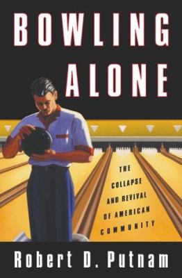 Bowling alone : the collapse and revival of American community