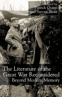 The literature of the Great War reconsidered : beyond modern memory