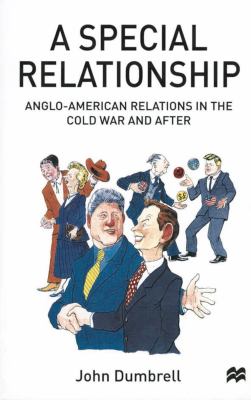 A special relationship : Anglo-American relations in the Cold War and after