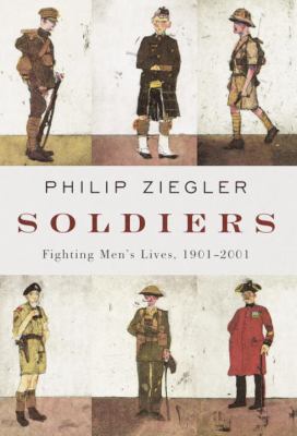 Soldiers : fighting men's lives, 1901-2001