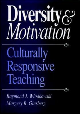 Diversity and motivation : culturally responsive teaching