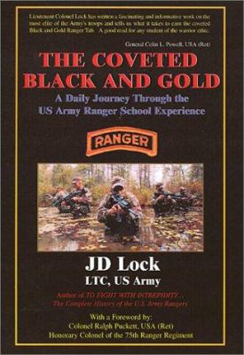 The coveted black and gold : a daily journey through the US Army Ranger School experience