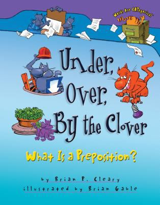 Under, over, by the clover : what is a preposition?
