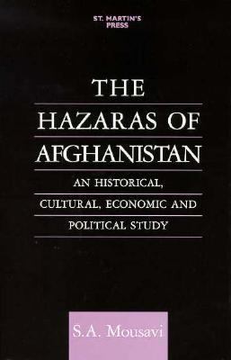 The Hazaras of Afghanistan : an historical, cultural, economic, and political study