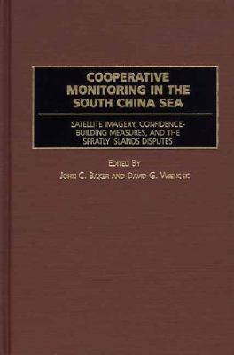 Cooperative monitoring in the South China Sea : satellite imagery, confidence-building measures, and the Spratly Islands disputes