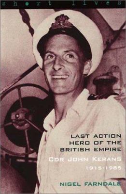 Last action hero of the British Empire : Commander John Kerans, 1915-1985