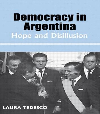 Democracy in Argentina : hope and disillusion