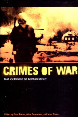 Crimes of war : guilt and denial in the twentieth century