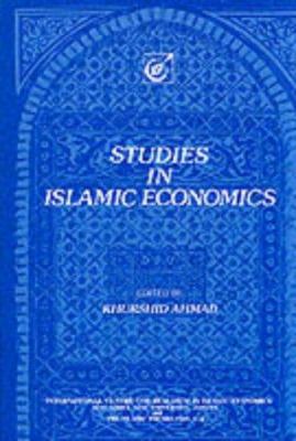 Studies in Islamic economics : a selection of papers, presented to the First International Conference on Islamic Economics held at Makka under the auspices of King Abdul Aziz University, Jeddah, February 21-26, 1976 (Ṣafar 21-26, 1396 H.)