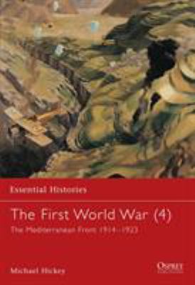 The First World War : the Mediterranean Front, 1914-1923
