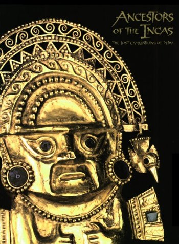 Ancestors of the Incas : the lost civilizations of Peru