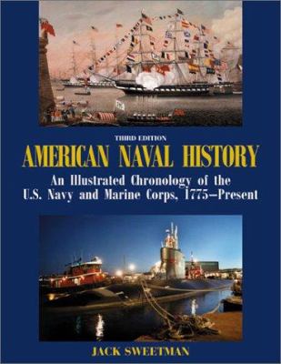 American naval history : an illustrated chronology of the U.S. Navy and Marine Corps, 1775-present