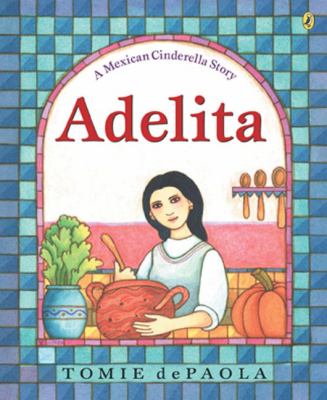 Adelita : a Mexican Cinderella story