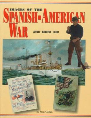 Images of the Spanish-American War, April-August 1898