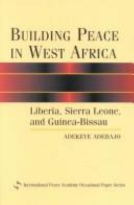 Building peace in West Africa : Liberia, Sierra Leone, and Guinea-Bissau