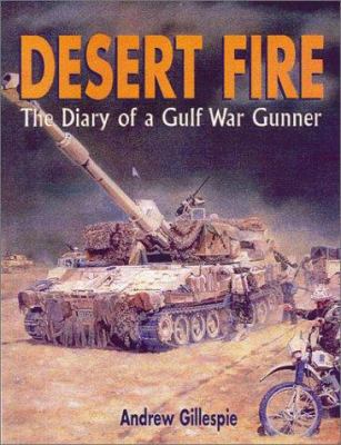 Desert fire : the diary of a Gulf War gunner