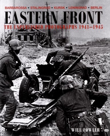 Eastern Front : the unpublished photographs, 1941-1945