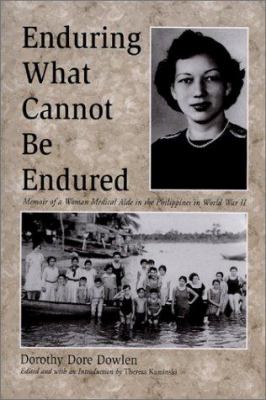 Enduring what cannot be endured : memoir of a woman medical aide in the Philippines in World War II