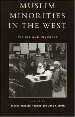 Muslim minorities in the West : visible and invisible