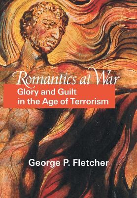 Romantics at war : glory and guilt in the age of terrorism