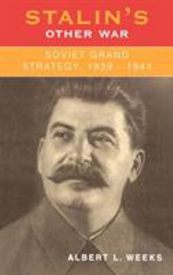 Stalin's other war : Soviet grand strategy, 1939-1941