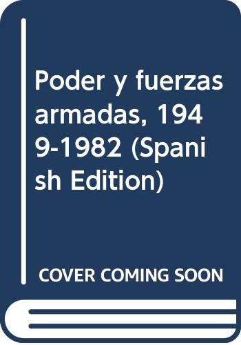 Poder y fuerzas armadas, 1949-1982