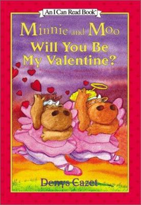 Minnie and Moo : will you be my valentine? [an I can read book (level 3, reading alone)] /