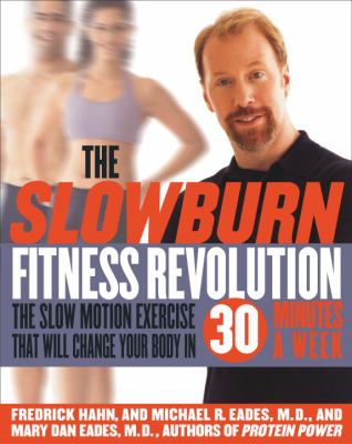 The slow burn fitness revolution : slow motion exercise that will change your body in 30 minutes a week