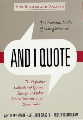 And I quote : the definitive collection of quotes, sayings, and jokes for the contemporary speechmaker