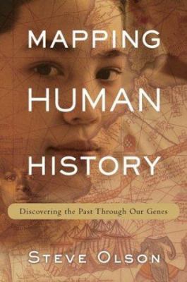 Mapping human history : discovering the past through our genes