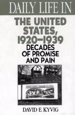Daily life in the United States, 1920-1939 : decades of promise and pain