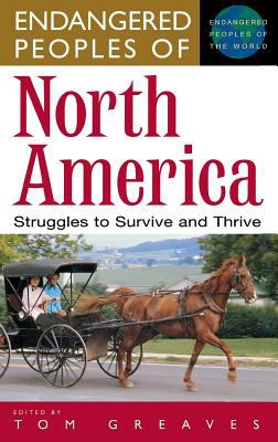 Endangered peoples of North America : struggles to survive and thrive