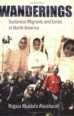 Wanderings : Sudanese migrants and exiles in North America