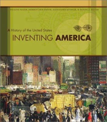 Inventing America : a history of the United States