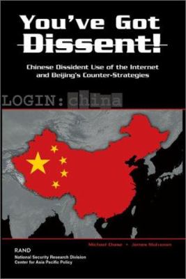 You've got dissent! : Chinese dissident use of the Internet and Beijing's counter-strategies