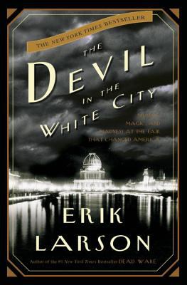 The devil in the white city : murder, magic, and madness at the fair that changed America