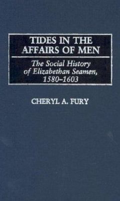 Tides in the affairs of men : the social history of Elizabethan seamen, 1580-1603