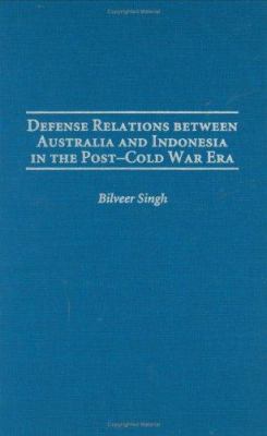 Defense relations between Australia and Indonesia in the post-Cold War era