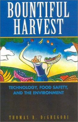 Bountiful harvest : technology, food safety, and the environment