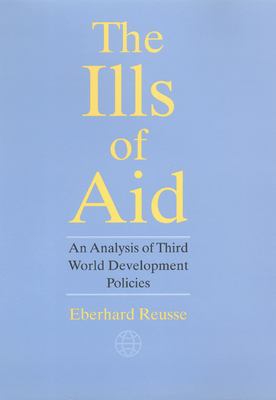 The ills of aid : an analysis of Third World development policies