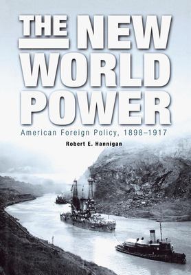 The new world power : American foreign policy, 1898-1917