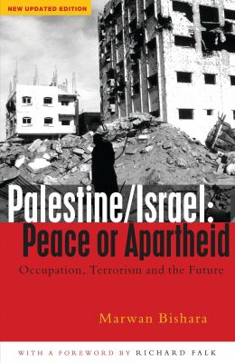 Palestine/Israel : peace or apartheid : occupation, terrorism and the future