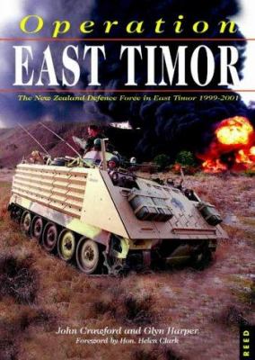 Operation East Timor : the New Zealand Defence Force in East Timor, 1999-2001