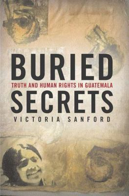Buried secrets : truth and human rights in Guatemala