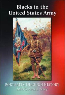 Blacks in the United States Army : portraits through history