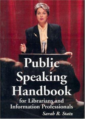 Public speaking handbook for librarians and information professionals