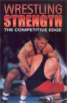 Wrestling strength : the competitive edge