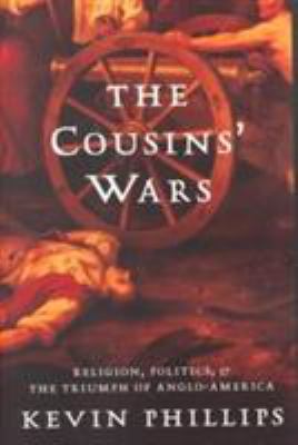 The cousins' wars : religion, politics, & the triumph of Anglo-America.