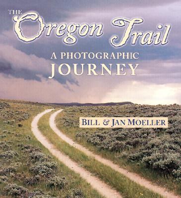 The Oregon Trail : a photographic journey