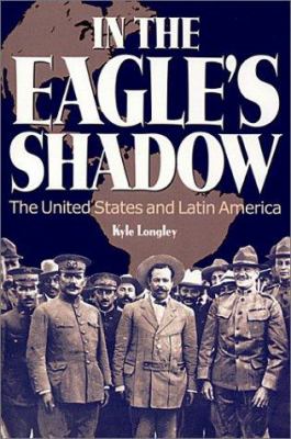 In the eagle's shadow : the United States and Latin America